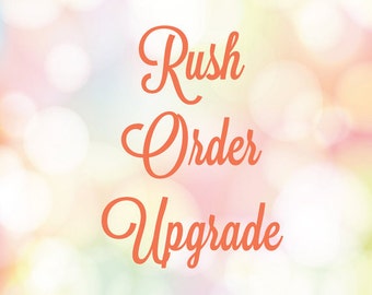 Rush order upgrade