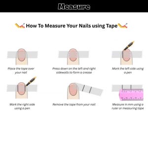 May include: Diagram illustrating how to measure nails using tape. Steps include placing tape, creasing, marking sides with a pen, removing tape, and measuring in millimeters with a ruler. The word "Measure" is at the top.