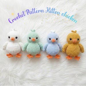 May include: Four small, round, handmade crochet plush toys shaped like chicks, each with black eyes and orange beaks and feet. The chicks are white, light green, light blue, and yellow. The text Crochet Pattern Kitten chicken is visible.