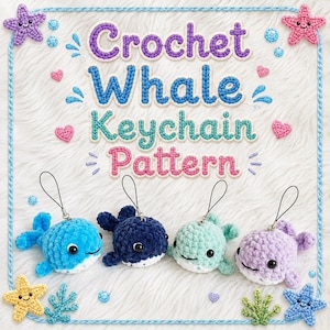 Puede incluir: Cuatro llaveros de ballena tejidos a ganchillo en azul brillante, azul oscuro, verde menta y morado claro, cada uno con ojos de seguridad negros y un cordón negro. El texto Crochet Whale Keychain Pattern aparece en letras coloridas y delineadas.