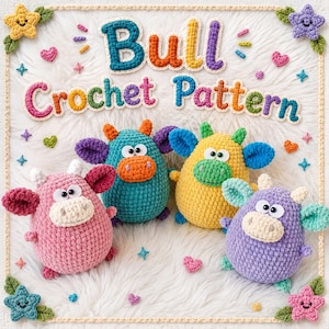 May include: A crochet pattern display featuring the text Bull Crochet Pattern in colorful yarn letters. Four round, plush, stuffed animal figures in pink, teal, yellow, and purple are arranged below, each with small horns, ears, and eyes.