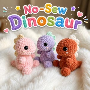 May include: Three plush dinosaur toys made of soft yarn, featuring a light pink, a light purple, and a rust-colored dinosaur. Each has black plastic eyes, a small mouth, and a row of spikes on its back. The text No-Sew Dinosaur is above them.