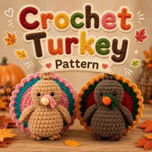 May include: Two crocheted turkey amigurumi figures with black eyes and colorful tail feathers. The left turkey is light brown, the right is dark brown. Above them, the text reads "Crochet Turkey Pattern" in colorful, stitched-style letters.