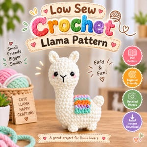 May include: A white crocheted llama with black eyes and pink cheeks, wearing a colorful saddle. The image features text including Low Sew Crochet Llama Pattern, Small Friends Bigger Smiles, Easy & Fun, and Cute Llama Happy Crafting, with icons for PDF, beginner friendly, photos, and download.