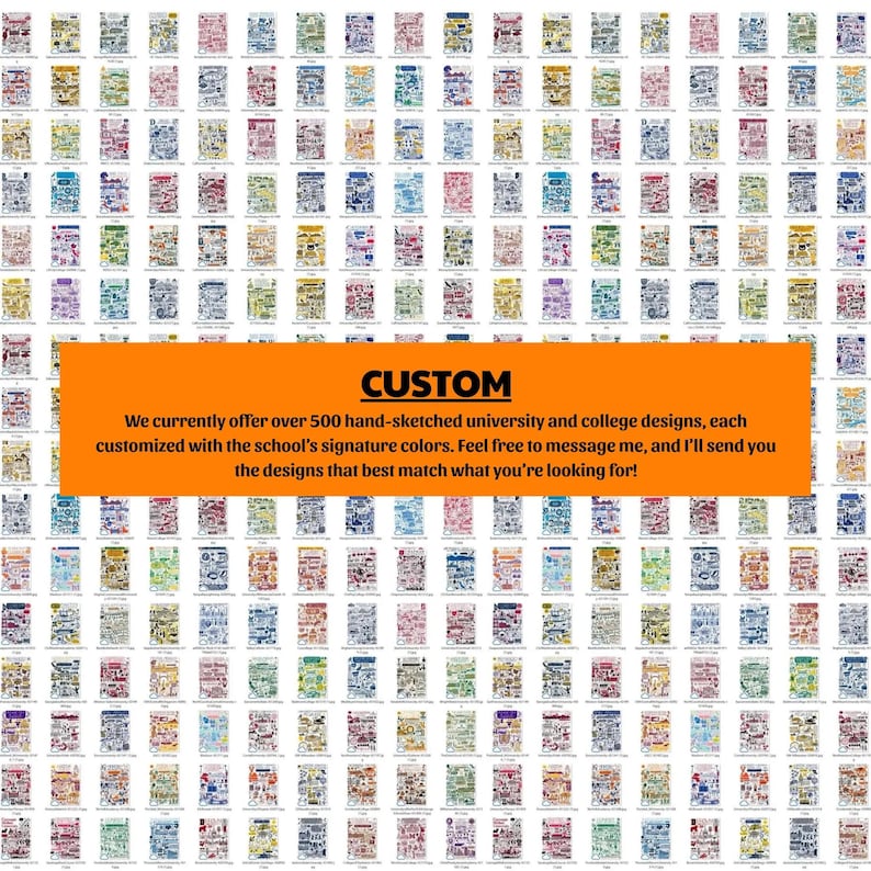 May include: A grid of over 200 hand-sketched university and college designs, each customized with school colors. The designs are displayed on a white background. An orange banner at the bottom reads "CUSTOM" and offers custom designs.