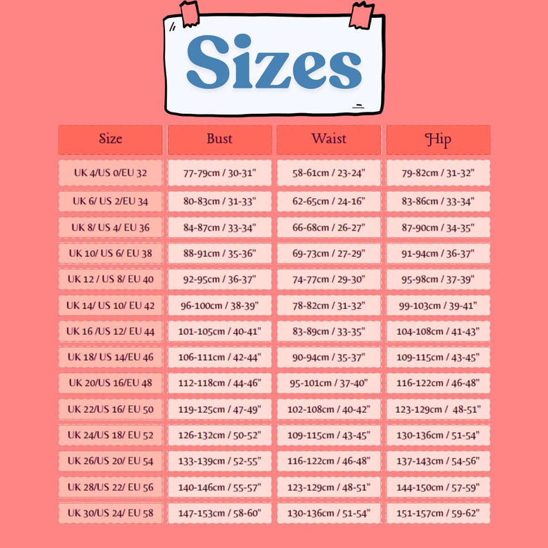 May include: A size chart with measurements for bust, waist, and hip in inches and centimeters. The chart includes sizes from UK 4/US 0/EU 32 to UK 30/US 24/EU 58, with corresponding measurements.