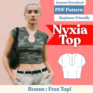 May include: A camouflage print crop top with a keyhole neckline. The image includes text that reads "Nyxia Top", "PDF Pattern", and "Beginner Friendly". A bonus free top is also offered.