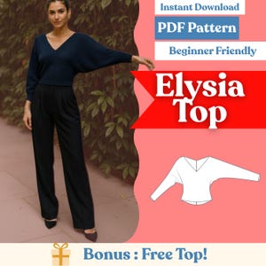Könnte beinhalten: Eine Frau trägt ein marineblaues Oberteil mit V-Ausschnitt und eine schwarze Hose. Das Bild enthält den Text "Instant Download PDF Pattern Beginner Friendly Elysia Top Bonus: Free Top!" und eine Oberteil-Musterillustration.