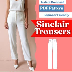 Puede incluir: Pantalones blancos de talle alto, con bolsillos laterales y corte recto. La imagen incluye el texto Instant Download, PDF Pattern, Beginner Friendly y Sinclair Trousers, junto a un dibujo lineal en blanco y negro del pantalón.