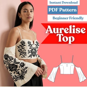 May include: An off-white crop top featuring black floral embroidery, thin spaghetti straps, and detached long bell sleeves. The design includes a notched neckline. Text on the image reads: Instant Download, PDF Pattern, Beginner Friendly, Aurelise Top.