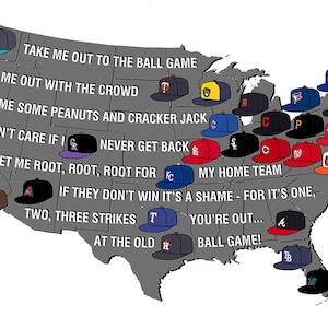 May include: A map of the United States with baseball caps representing each team, with lyrics from the song "Take Me Out to the Ball Game" written around the caps.