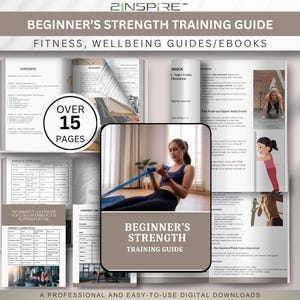 May include: A digital beginner's strength training guide with the text "Beginner's Strength Training Guide". The guide includes fitness and wellbeing information. The image shows a woman using a resistance band. The guide has over 15 pages.