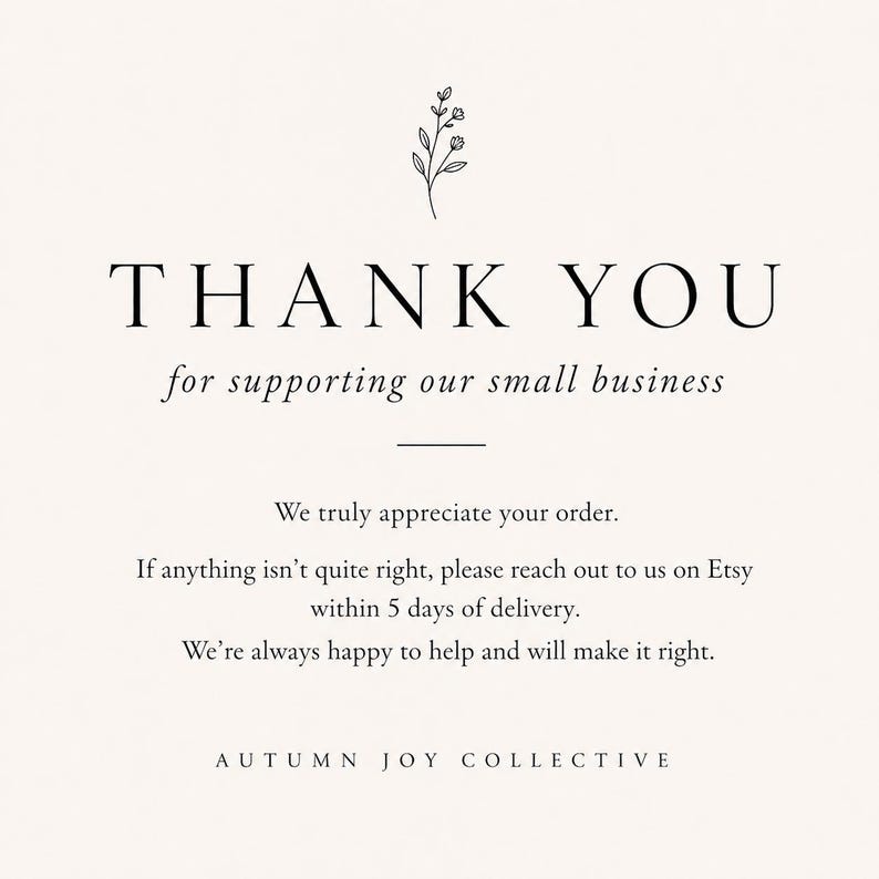 以下が含まれることがあります： クリーム色のカードに、太字で「THANK YOU」と書かれています。その下に「for supporting our small business」と書かれています。さらに、感謝の気持ちとカスタマーサポートが記載されています。ショップ名「AUTUMN JOY COLLECTIVE」が一番下にあります。