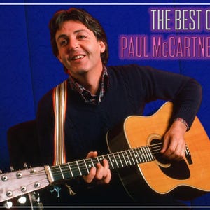 May include: Album cover for "THE BEST OF PAUL McCARTNEY" featuring the musician with an acoustic guitar. The title is in a neon-style font. The background is a deep blue, with the artist's name and record label on the sides.