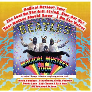 May include: The Beatles' "Magical Mystery Tour" album cover. The image features the band members in whimsical costumes, with the album title in a rainbow design. Additional text includes song titles and "Includes 24-page full color imaginary picture book."