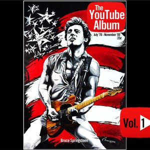 Może przedstawiać: Okładka albumu "The YouTube Album" Bruce'a Springsteena. Obraz przedstawia stylizowaną ilustrację Springsteena grającego na gitarze na tle amerykańskiej flagi. Tytuł albumu i "Vol. 1" są wyraźnie widoczne.