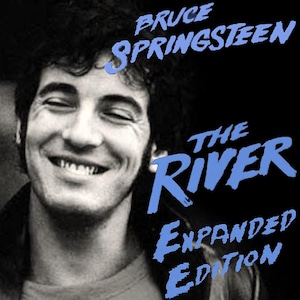 May include: Album cover for "The River: Expanded Edition" by Bruce Springsteen. The image features a smiling man in a black and white photo. The album title and artist name are in blue text.
