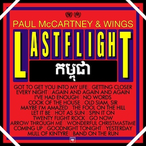 May include: Album cover for Paul McCartney & Wings' "Last Flight." The design features a red background with the title in large yellow letters. The album title is above the word "Cambodia" in a different script. Song titles are listed below.
