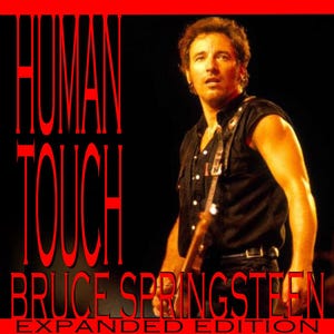 May include: Album cover for "Human Touch" by Bruce Springsteen. The image features Springsteen in a black shirt, holding a guitar. The album title and artist name are in red text against a black background.