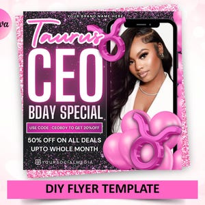 May include: A pink and black flyer template with the text "Taurus CEO BDAY SPECIAL". The flyer includes a photo of a woman on a smartphone screen, pink Taurus symbols, and the text "DIY FLYER TEMPLATE".