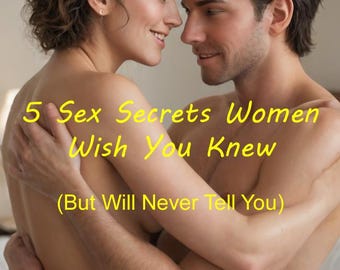 5 sexhemligheter som kvinnor önskar att du visste – Digital sexguide