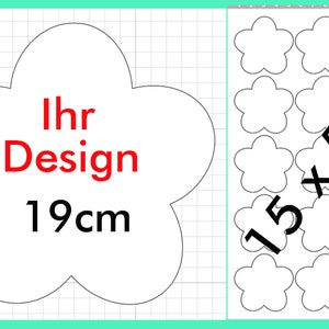 Peut inclure: Un modèle blanc en forme de fleur avec le texte "Ihr Design 19cm" en rouge et noir. Une grille de 15 modèles plus petits en forme de fleur, chacun mesurant 5 cm, est affichée sur le côté droit de l'image.