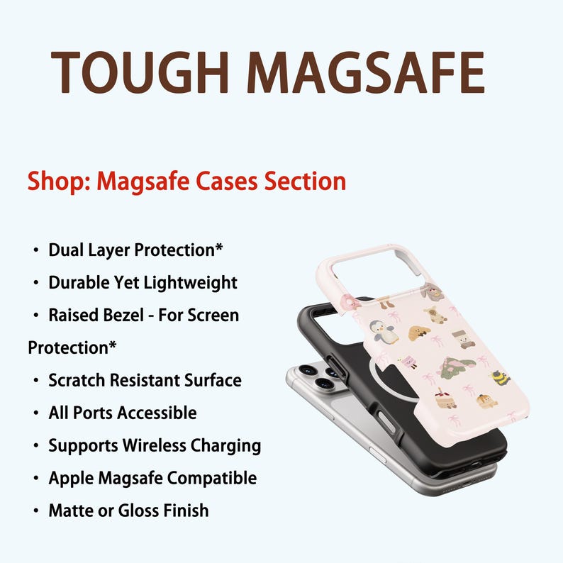 May include: Image of Tough Magsafe phone cases. The image shows a phone with a black case and a white case with a pattern of small cartoon characters. The text on the image says "Shop: Magsafe Cases Section".