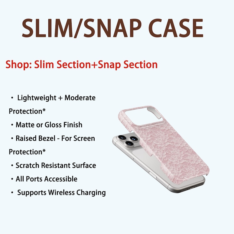 May include: A light pink phone case with a floral pattern, shown in two pieces, one on top of a silver phone. Text on the image reads "SLIM/SNAP CASE" and lists features like "Scratch Resistant Surface" and "Supports Wireless Charging."