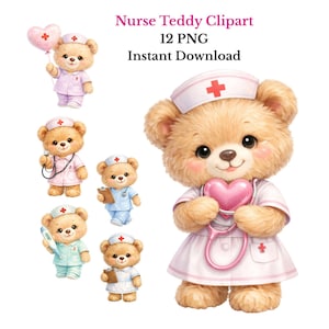May include: A collection of watercolor illustrations featuring teddy bears dressed as nurses. The bears wear pink, blue, and white uniforms, holding medical tools and a heart-shaped balloon. Text at the top reads "Nurse Teddy Clipart" and "12 PNG Instant Download."