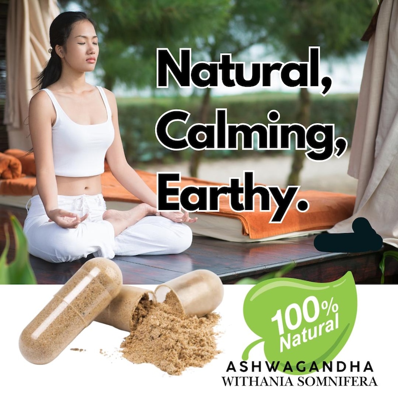 May include: Image features a woman meditating with the text "Natural, Calming, Earthy." Two capsules of Ashwagandha are shown, one open with powder spilling out. A green leaf graphic reads "100% Natural" and "Ashwagandha Withania Somnifera."