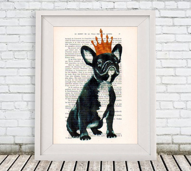 Happy French Bulldog Print, Frenchie with Crown,Bulldog King, Bulldog Artwork, French Vintage Paper, Nursery Artwork, Wall Art Prints image 1