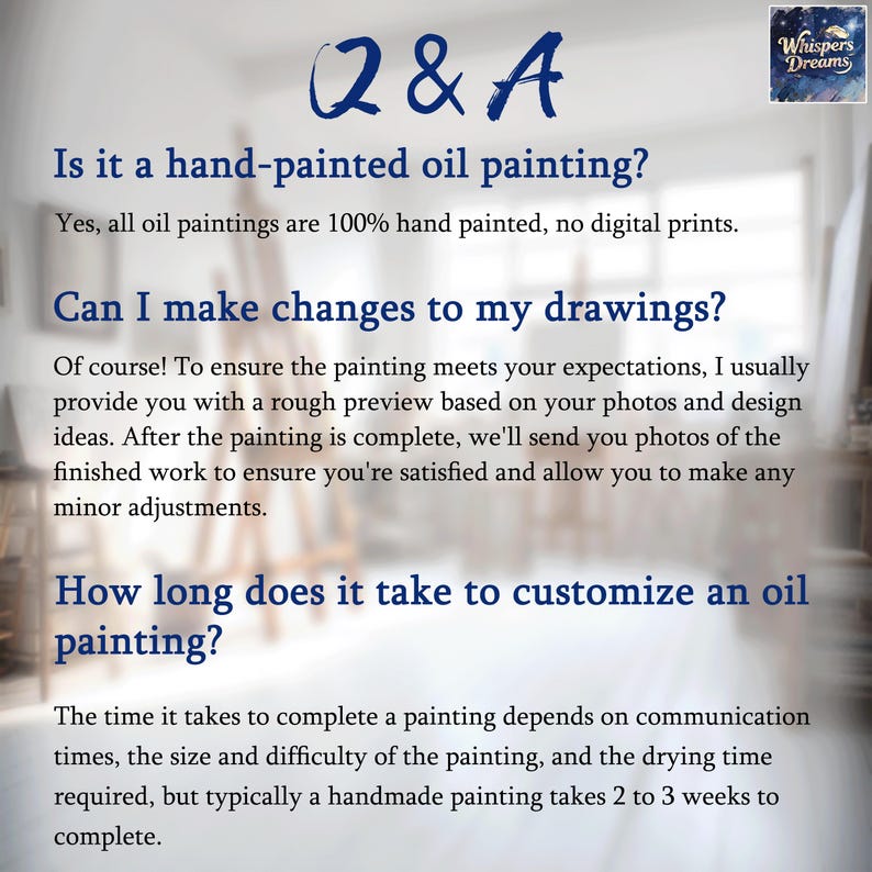Puede incluir: Un gr&aacute;fico de preguntas y respuestas sobre pinturas al &oacute;leo pintadas a mano. El texto responde preguntas sobre el proceso de pintura, incluida la personalizaci&oacute;n y el tiempo de pintura. El logotipo de Whispers Dreams est&aacute; en la esquina superior derecha.