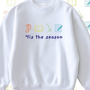 WIDA Access Testing Tis the Season, Multilingual/ESL/ELL, Educational Sweatshirt