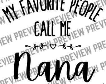My Favorite People Call me NANA - PNG Digital Download