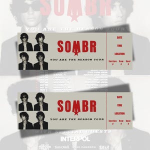 May include: Two rectangular concert tickets for the SOMBR You Are The Reason Tour. Each ticket features four black and white portraits of a person, the red text SOMBR with a star, and fields for date, time, location, section, row, and seat number.