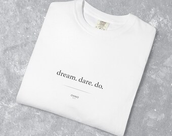 Dream Dare Do T-Shirt, motivierendes Zitat Shirt, positive Affirmation T-Shirt, inspirierendes grafisches Top