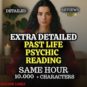 May include: Image featuring a woman with dark hair, with text overlayed. The text includes "EXTRA DETAILED PAST LIFE PSYCHIC READING" and "SAME HOUR". The image also displays "REVIEWS 5.0" and "10.000 + CHARACTERS". The name "MADAME LUNEA" is also visible.