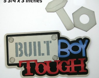 BUILT BOY TOUGH title  3D die cut paper piecing for  premade scrapbook page album or card by Rhonda