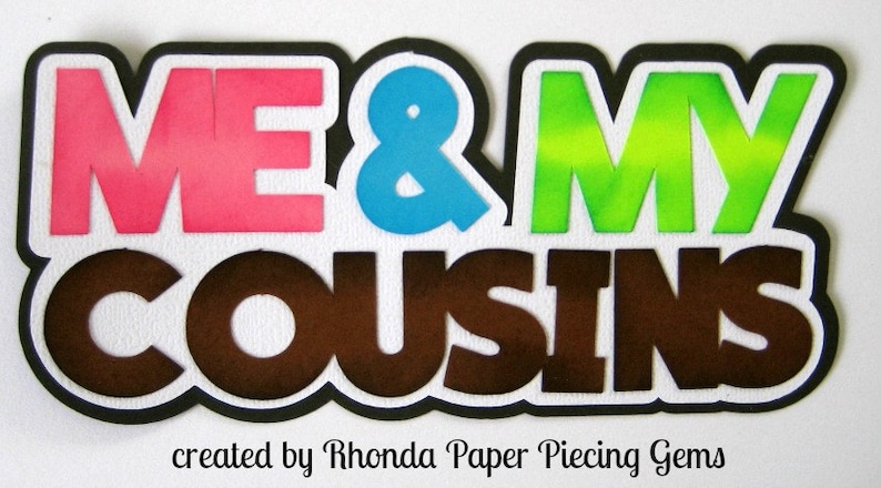 Me and My Cousin Girl title 3D die cut paper piecing for premade scrapbook pages by Rhonda bild 1