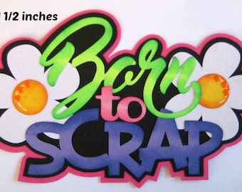Born to Scrap title for premade scrapbook page by Rhonda Paper Piecing Gems