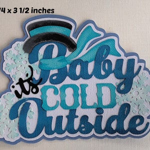 BABY it's COLD outside TITLE paper piecing 3D die cut for premade scrapbook page album or card by Rhonda