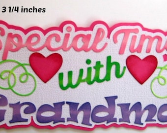 Special Time with Grandma TITLE girl  family paper piecing 3D die cut for  premade scrapbook pages,album,cards by Rhonda