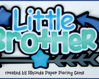 Little Brother title paper piecing para álbum de páginas de álbum de recortes prefabricado o tarjeta por Rhonda