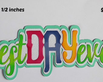 BEST DAY EVER title everyday  boy girl  paper piecing 3D die cut for premade scrapbook pages,album,cards by Rhonda