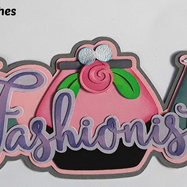 FASHIONISTA GIRL  title everyday  girl  paper piecing 3D die cut for premade scrapbook pages,album,cards by Rhonda