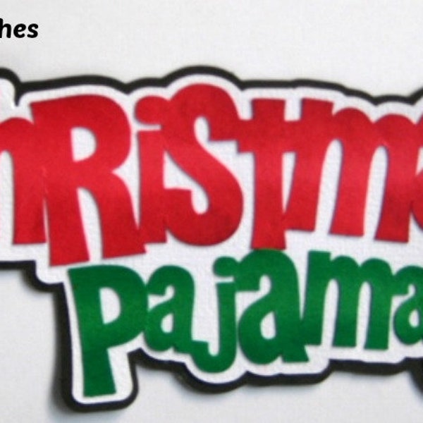 CHRISTMAS PAJAMAS TITLE   girl boy  family paper piecing 3D die cut for  premade scrapbook pages,album,cards by Rhonda