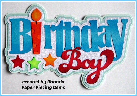 BIRTHDAY BOY title paper piecing for Premade Scrapbook Pages by Rhonda 