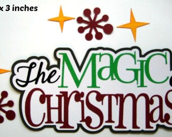 MAGIC of CHRISTMAS TITLE  holiday  paper piecing  3D diecut for premade scrapbook page album or card by Rhonda