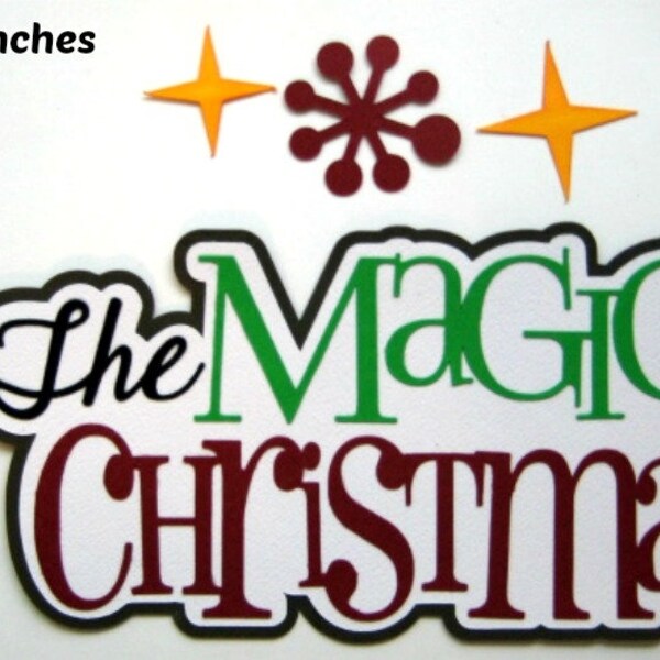 MAGIC of CHRISTMAS TITLE  holiday  paper piecing  3D diecut for premade scrapbook page album or card by Rhonda