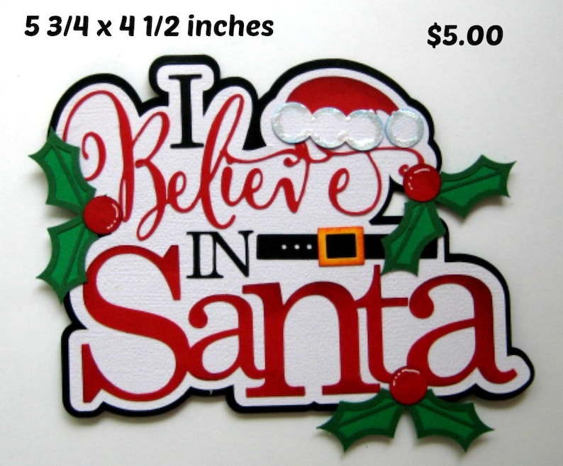 I BELIEVE in SANTA TITLE paper piecing 3D diecut for premade scrapbook page album or card by Rhonda